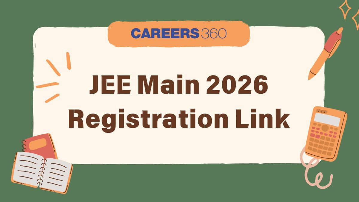 JEE Main 2026 Registration Link Activated: Apply Online at jeemain.nta.ac.in