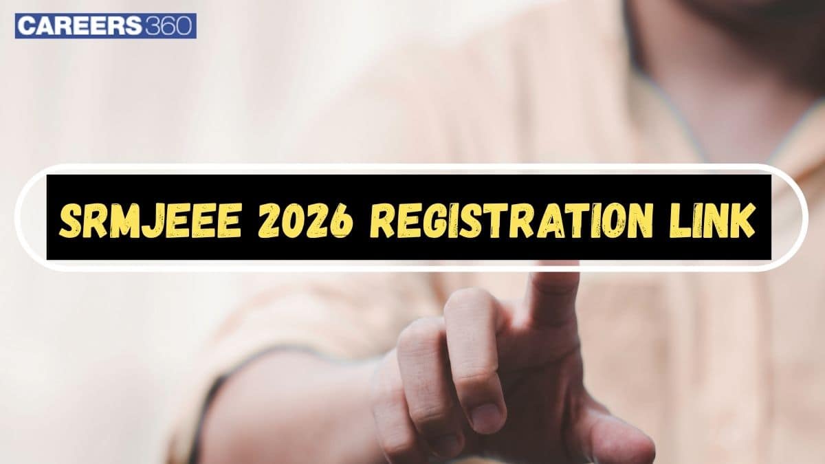 SRMJEEE 2026 Registration Link Out – Apply Online @ srmist.edu.in