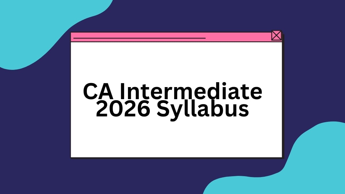 CA Intermediate 2026 Syllabus PDF: Subject-wise Syllabus, Important Topics
