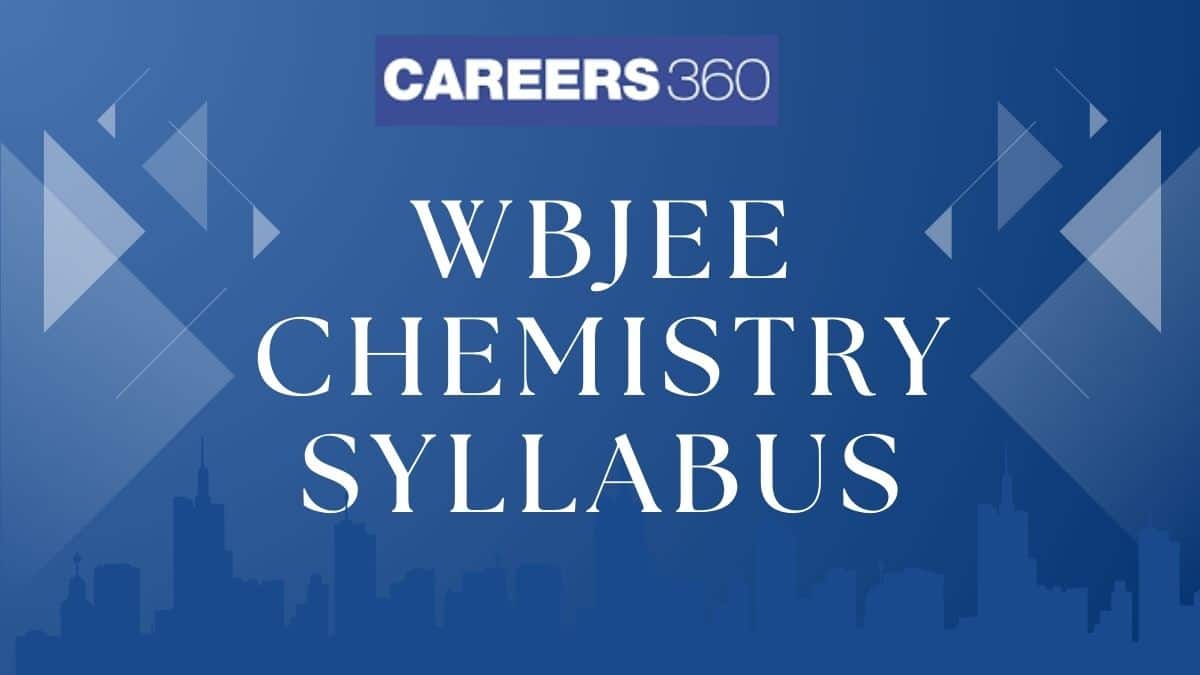WBJEE Chemistry Syllabus 2026: Complete Topics, Chapter-wise Details, Preparation Tips