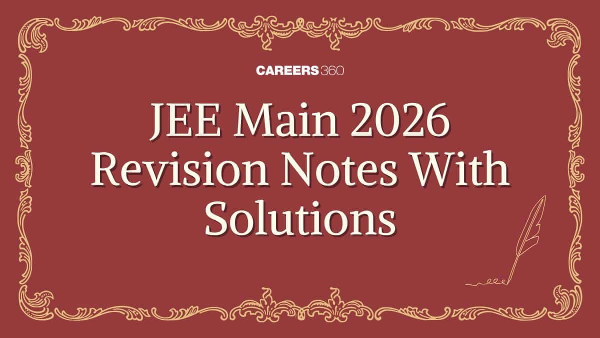 JEE Main 2026 Revision Notes with Solutions PDF Available - Score High Marks