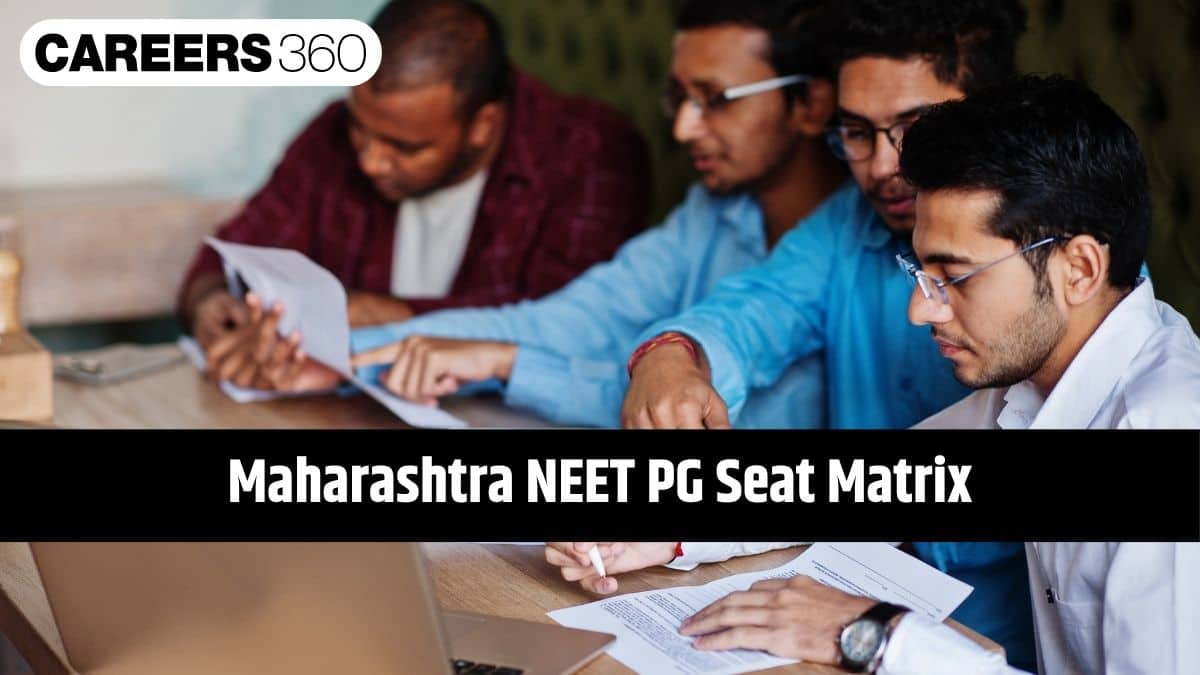 Maharashtra NEET PG Seat Matrix 2025: Download PG Seat Matrix - Careers360