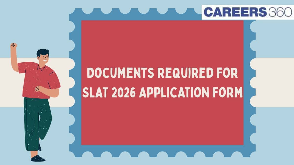 Documents Required for SLAT 2026 Application Forms