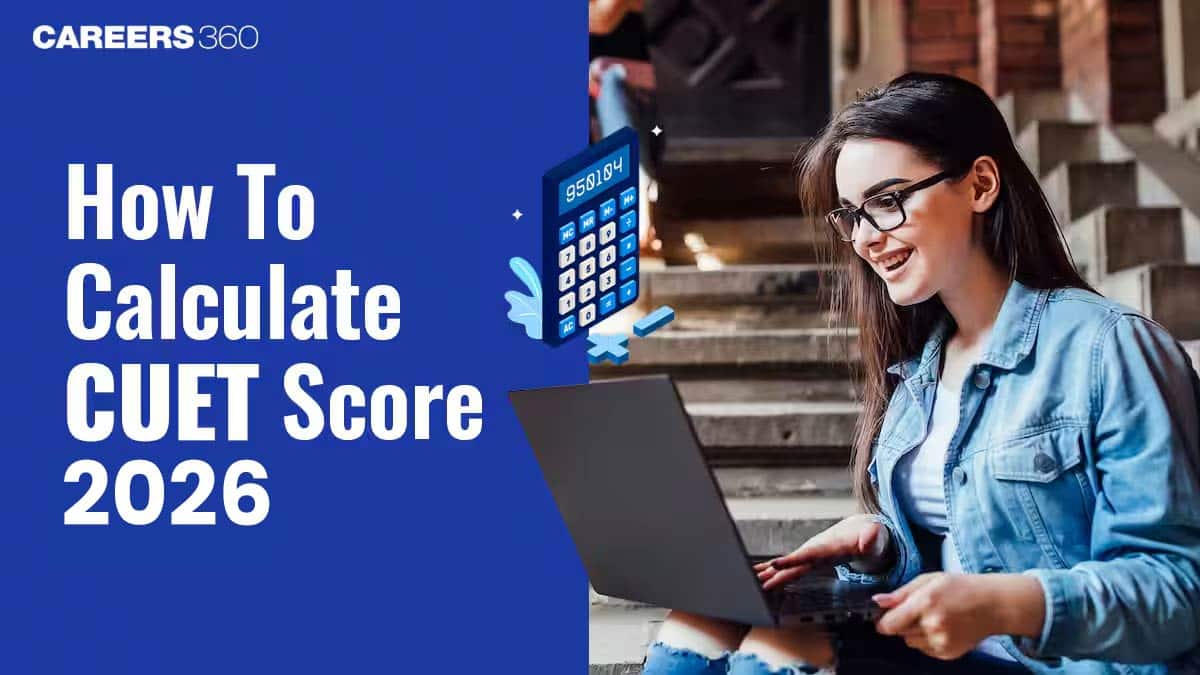 How to Calculate CUET Score 2026, How to Calculate Marks, Marks V/S Percentile