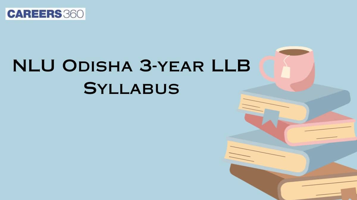 NLU Odisha 3 year LLB Syllabus 2026 - Topics, Exam Pattern