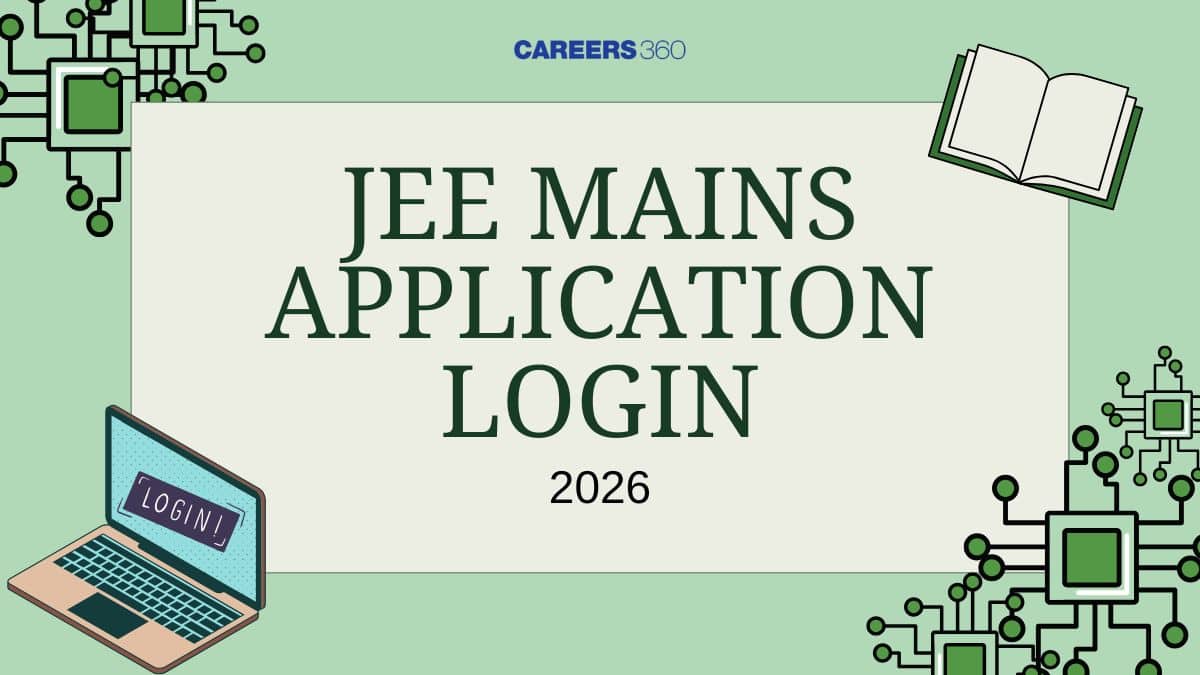 JEE Mains Application Login 2026 (Activated): Candidate Login, Registration, Form Access