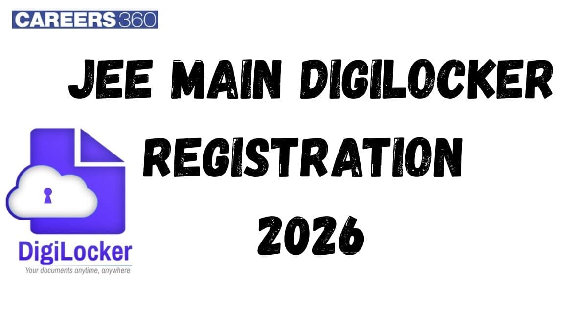 JEE Main Digilocker Registration 2026: How to Register and Upload Documents