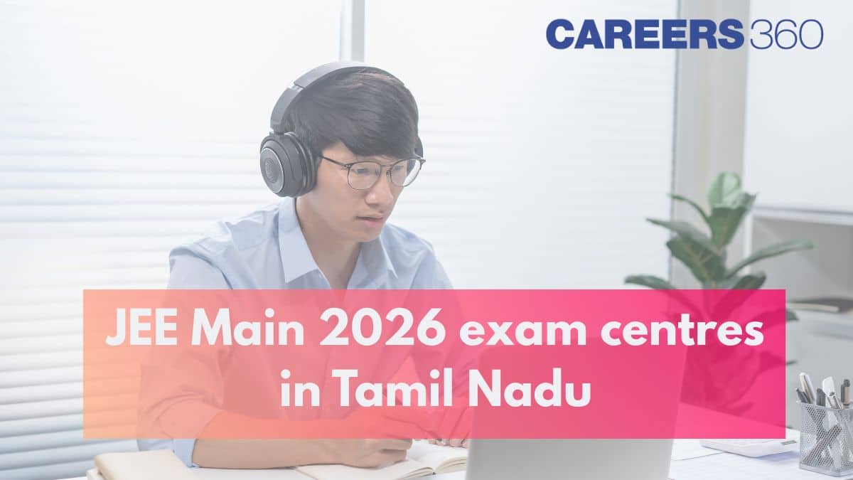 JEE Main 2026 Exam Centres in Tamil Nadu: City-Wise Centre List