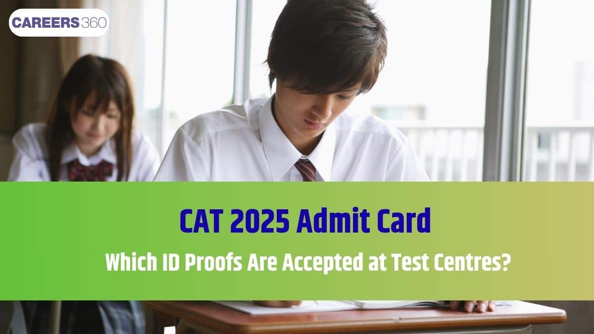 CAT Admit Card 2025 OUT on November 12: Which ID Proofs are Accepted at Exam Centres?