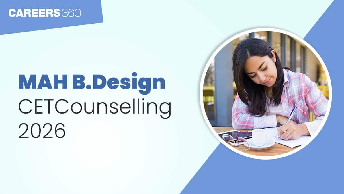 MAH CET BDes Counselling 2026: Dates, Registration, Process, Fees, Seat Allotment