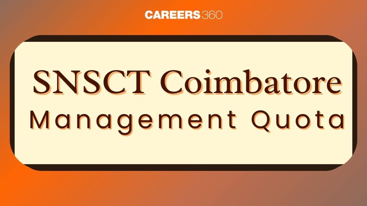 SNSCT Coimbatore Management Quota 2025 - Admission, Fee, Cut Off