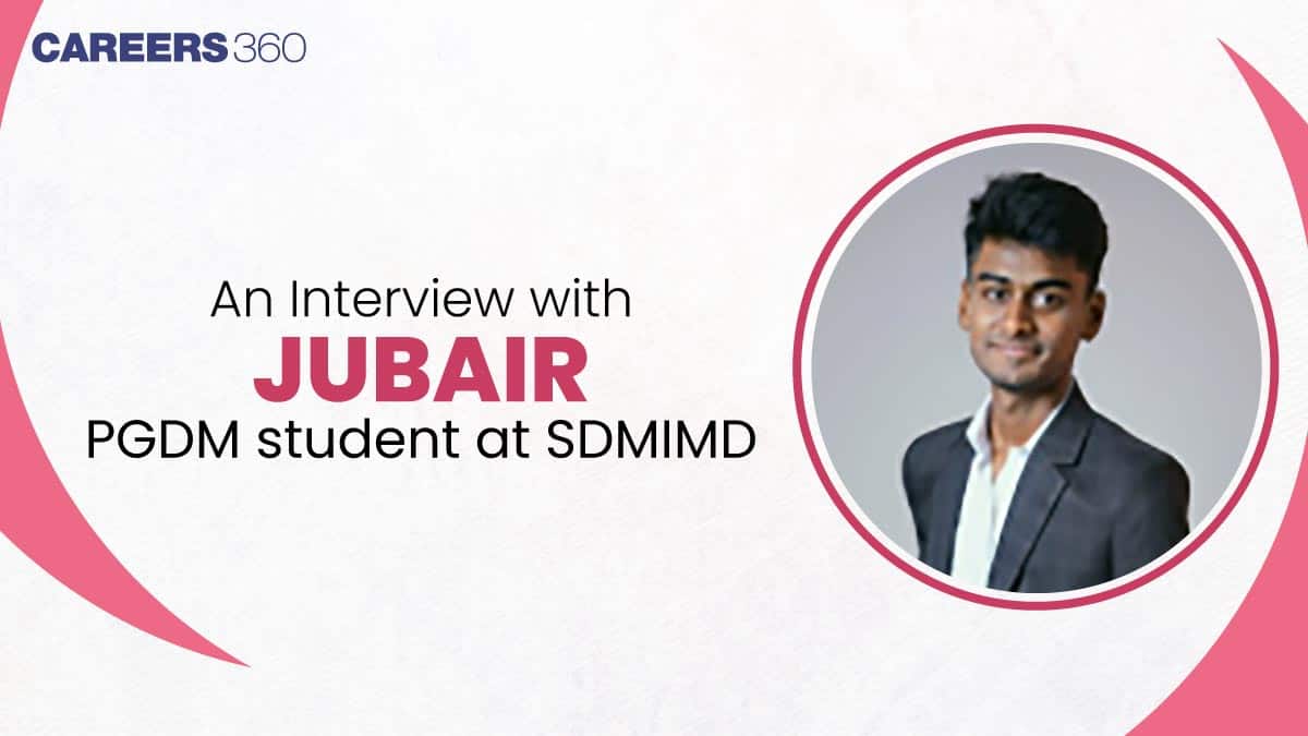 An Interview with Jubair, a PGDM student at SDMIMD
