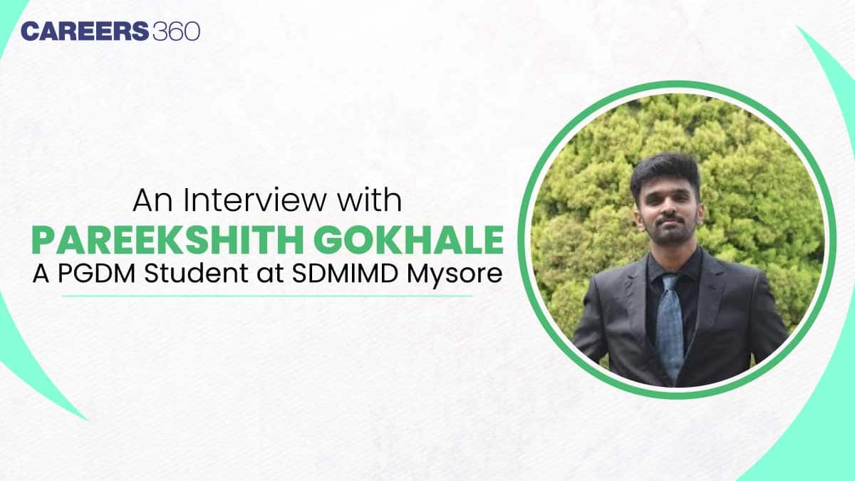 An Interview with Pareekshith Gokhale, a PGDM Student at SDMIMD Mysore