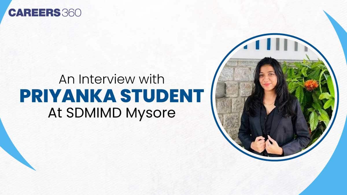An Interview with Priyanka, Student at SDMIMD Mysore