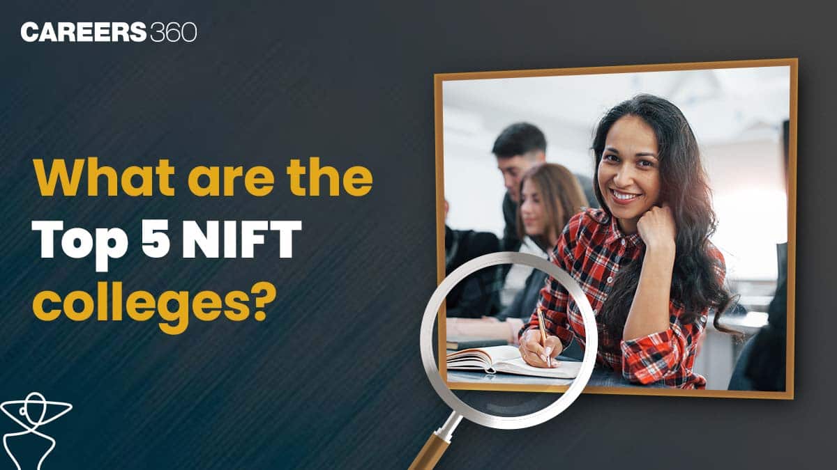What are Top 5 NIFT Colleges? Check List Here