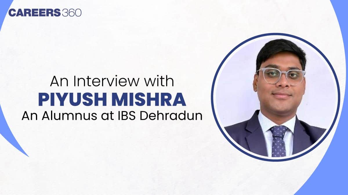An Interview with Piyush Mishra an Alumnus at IBS Dehradun