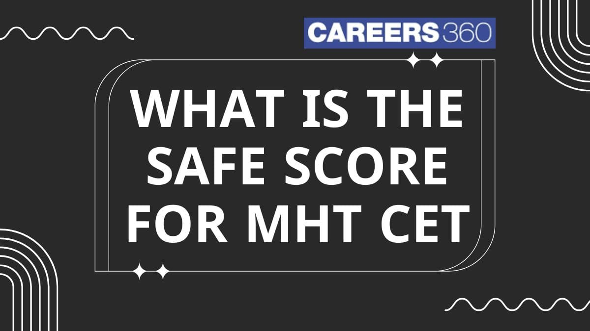 What is the Safe Score for MHT CET 2026? - Careers360