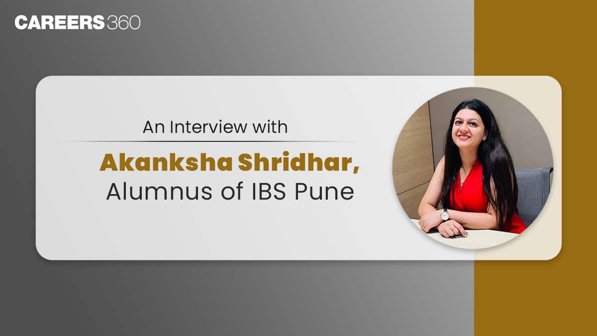 An Interview with Akanksha Shridhar, alumnus of IBS Pune