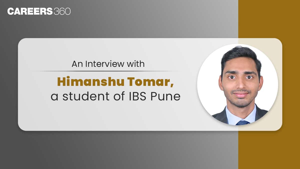 An Interview with Himanshu Tomar, a student at IBS Pune