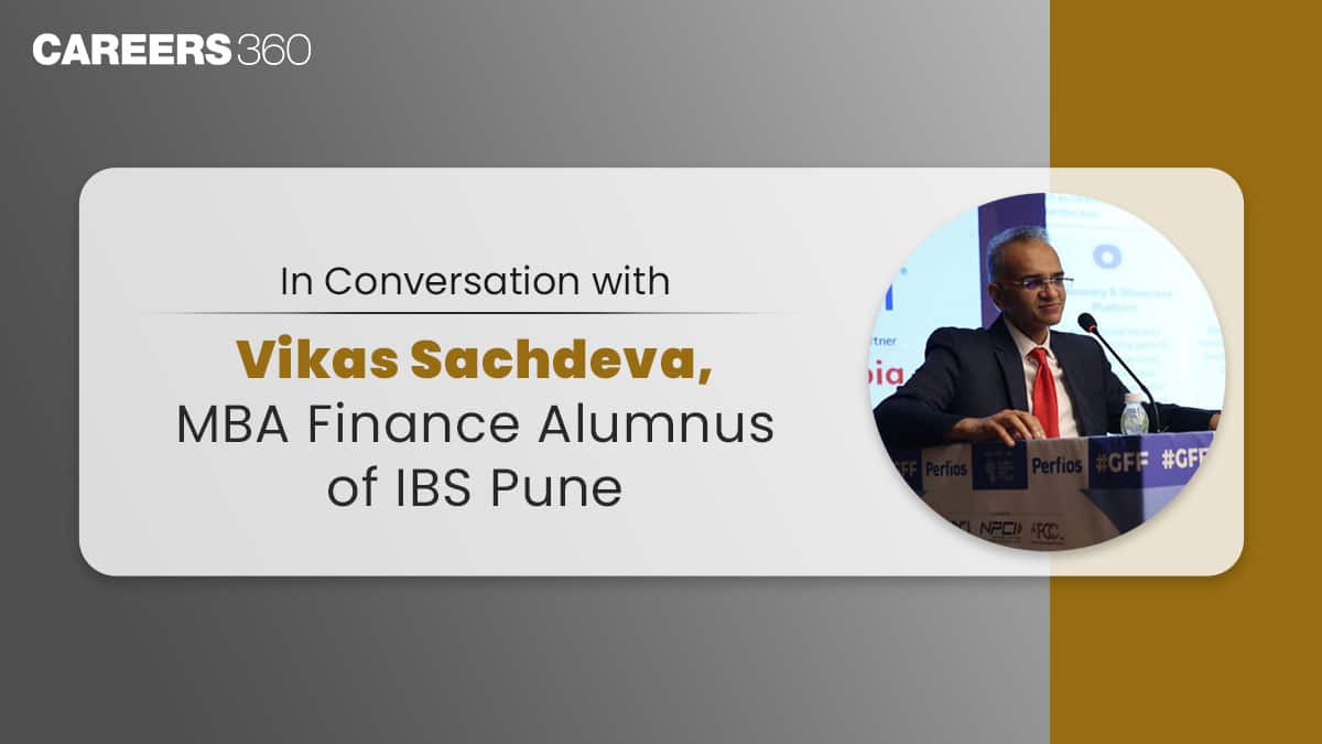 In Conversation with Vikas Sachdeva, MBA Finance Alumnus of IBS Pune