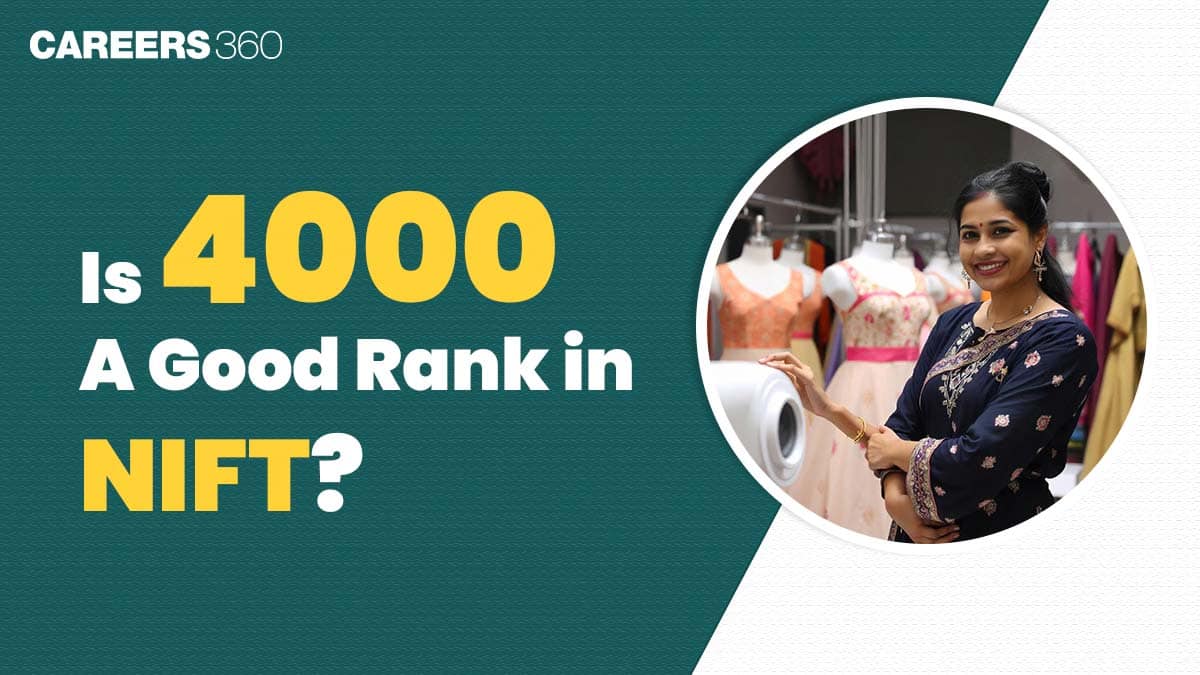 Is 4000 a Good Rank in NIFT? Cutoffs, Campus Options, Courses