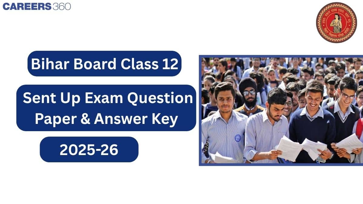 Bihar Board Class 12 Sent Up Question Paper 2025-26 with Solution: Download PDF for All Subjects
