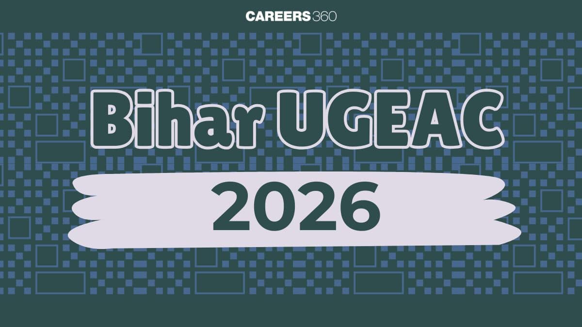 Bihar UGEAC 2026 - Date, Application Form, Merit List, Seat Matrix, Counselling