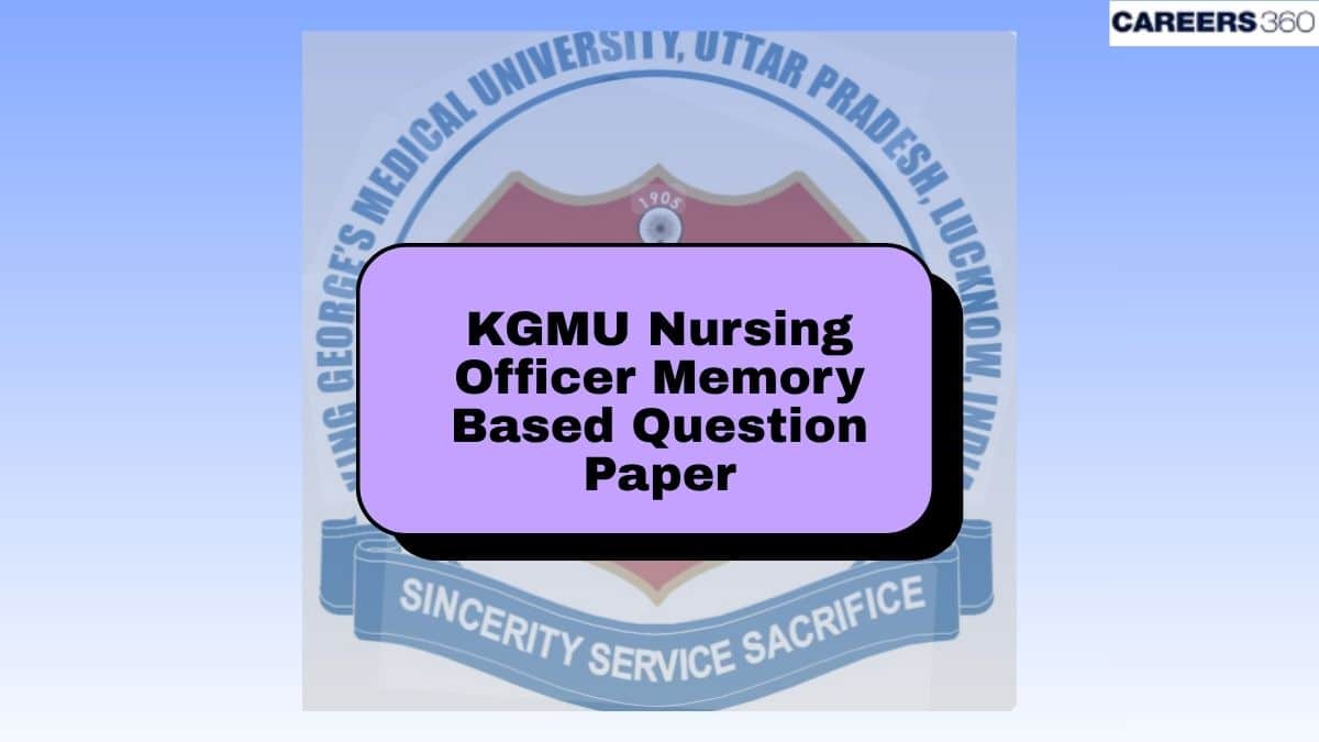 KGMU Nursing Officer Question Paper 2025 (Memory Based ): Download PDFs Here