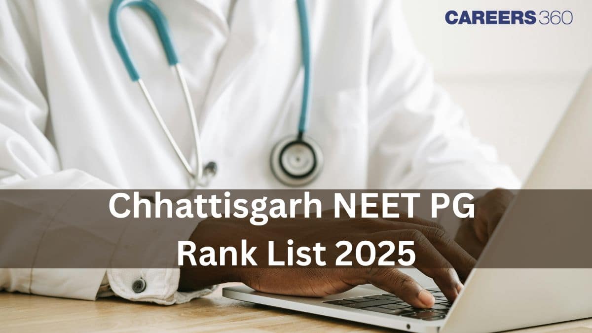 Chhattisgarh NEET PG Rank List 2025: Check Rank List & Percentile