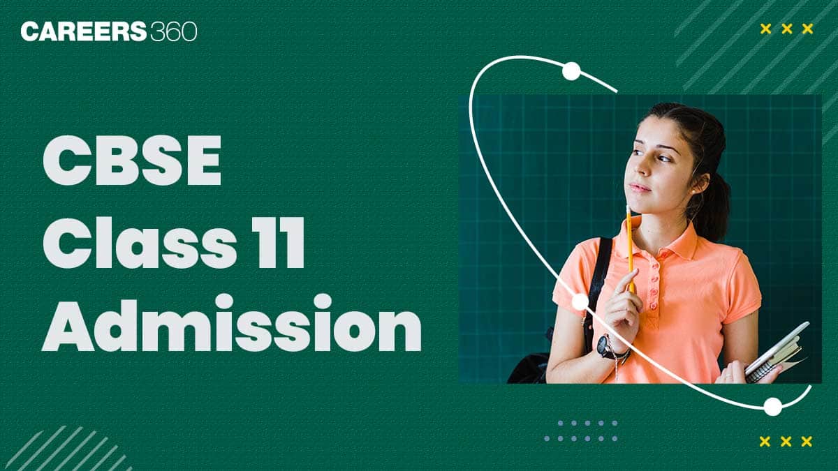 CBSE Class 11 Admission 2026: Last Date, Eligibility, Required Documents