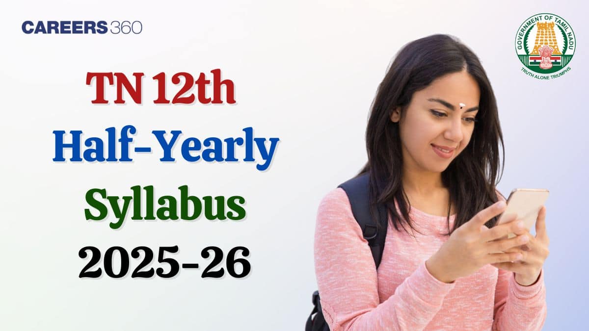 Tamil Nadu 12th Half Yearly Exam Syllabus 2025-26; Check TN HSC Half Yearly Syllabus Here
