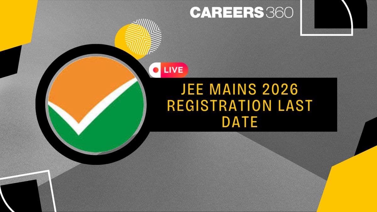 JEE Mains 2026 Registration Last Date: LIVE Updates, Session 1 Application Deadline