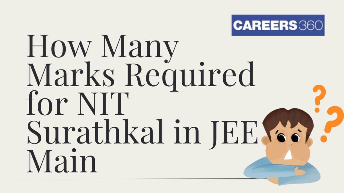 JEE Main 2026 Marks for NIT Surathkal BTech Admission - Minimum Marks ...