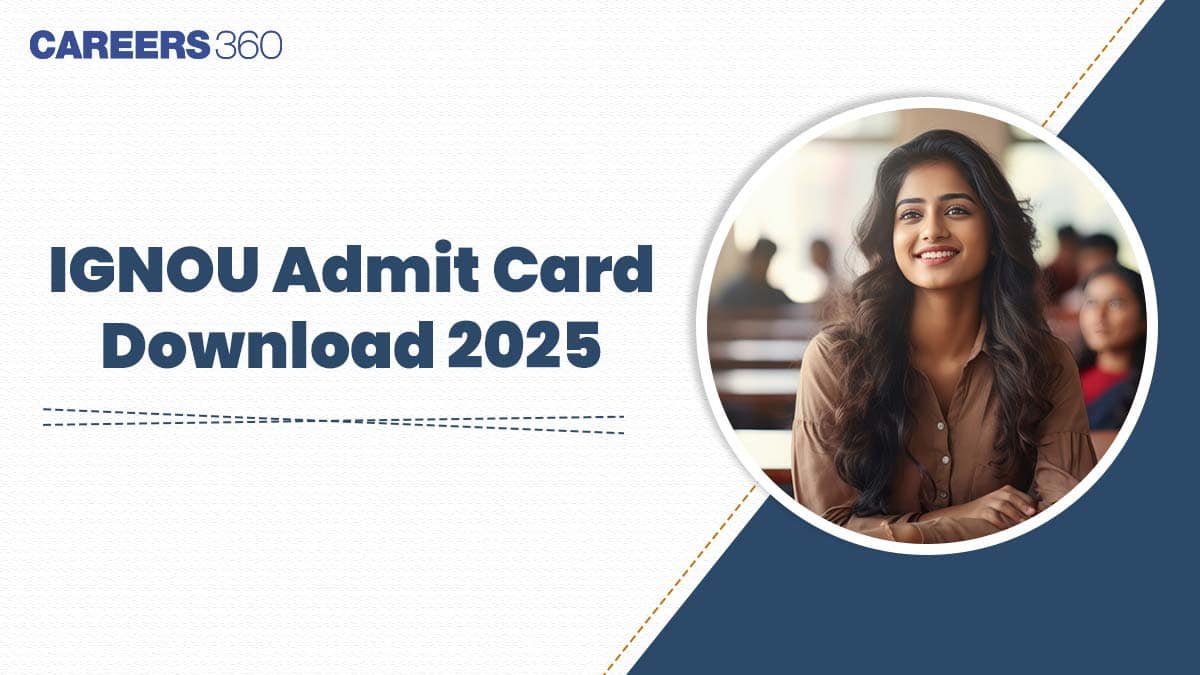 IGNOU December Admit Card 2025 (Released): Steps To Download Hall Ticket