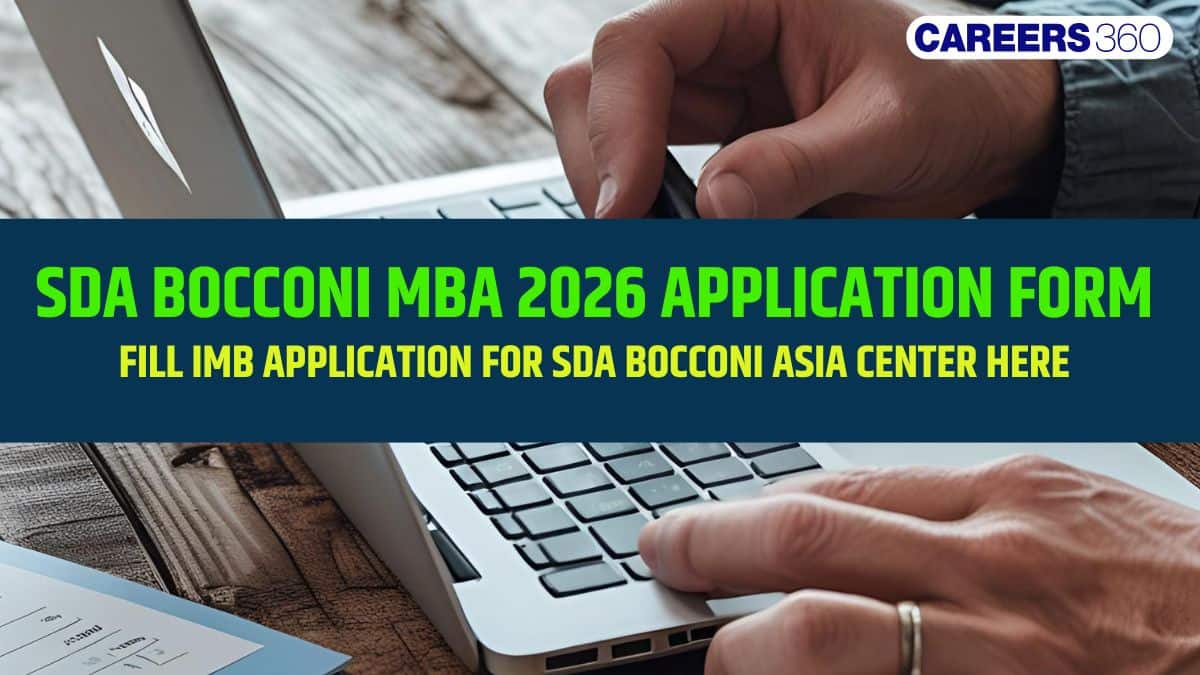 SDA Bocconi MBA 2026 Application Form OPEN: SDA Bocconi Application Deadline, Eligibility, Fee & How to Apply