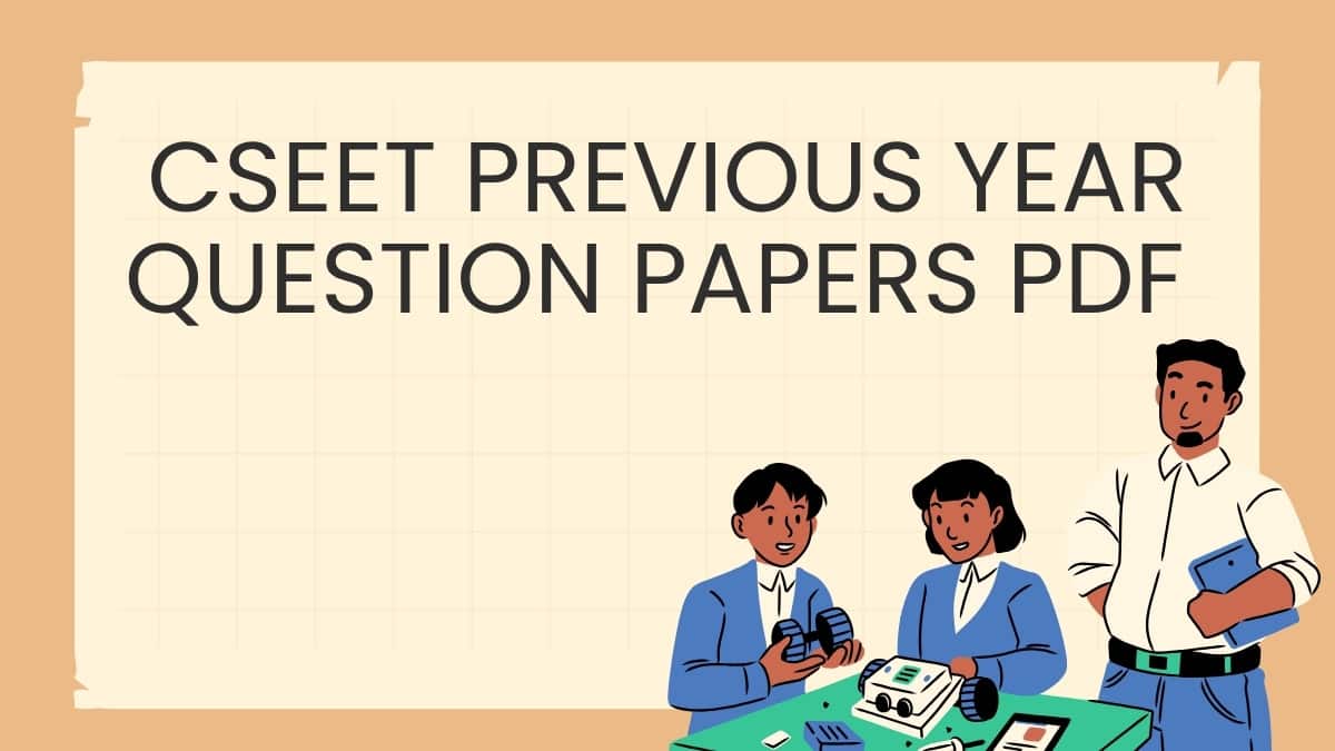 CSEET Previous Year Question Papers: Download PDF