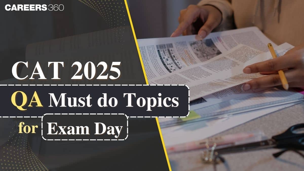 CAT 2025 QA, High-Weightage Topics You Must Revise in the Final Days