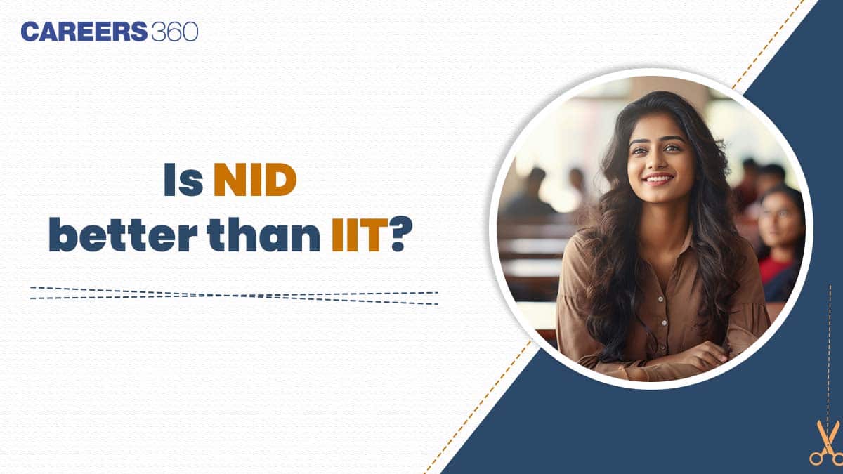 Is NID Better Than IIT? Career Opportunities, Admission Process, Salary