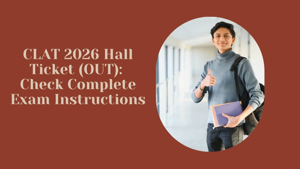 CLAT 2026 Admit Card Direct Link (OUT): Check Complete Exam Instructions