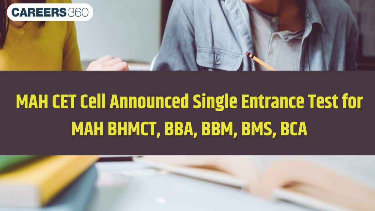 MAH CET Cell Announced Single Entrance Test for MAH BHMCT, BBA, BBM, BMS, BCA: Check Details Here