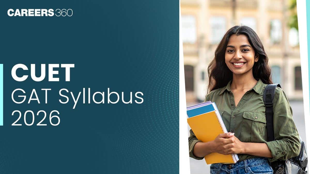 CUET GAT Syllabus 2026 PDF: Complete Topic-wise Syllabus & Preparation Tips
