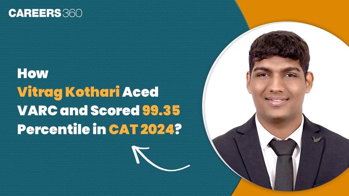 Cracking CAT 2024: Vitrag Kothari’s CAT Preparation Strategy for 99.35 Percentile Success