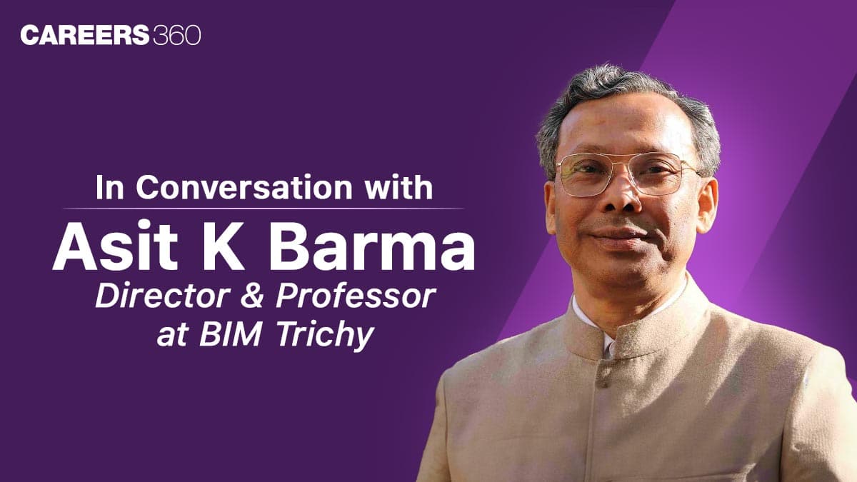 In Conversation with Dr. Asit K Barma, Director and Professor at BIM Trichy