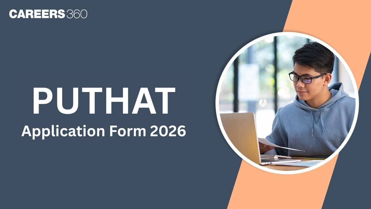 PUTHAT Application Form 2026 Out: Registration Open. Fees, Check Steps to Apply, Last Date