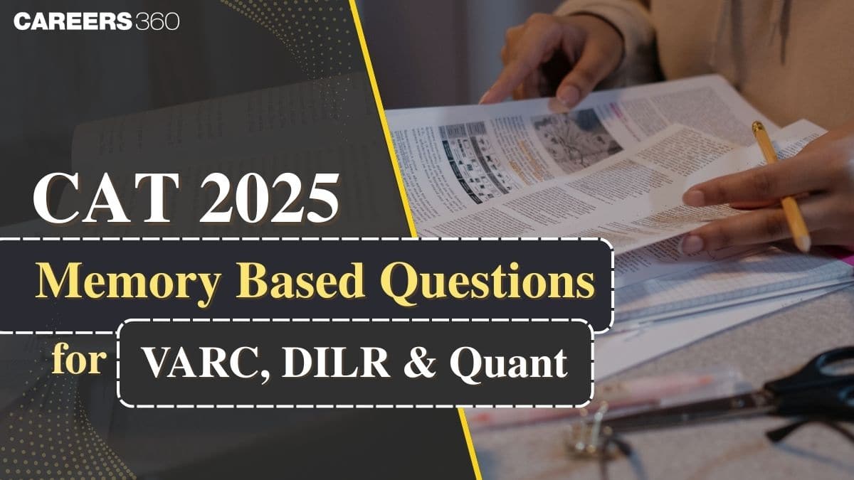 CAT 2025 Memory-Based Questions: Slot-Wise VARC, DILR & Quant with Solutions