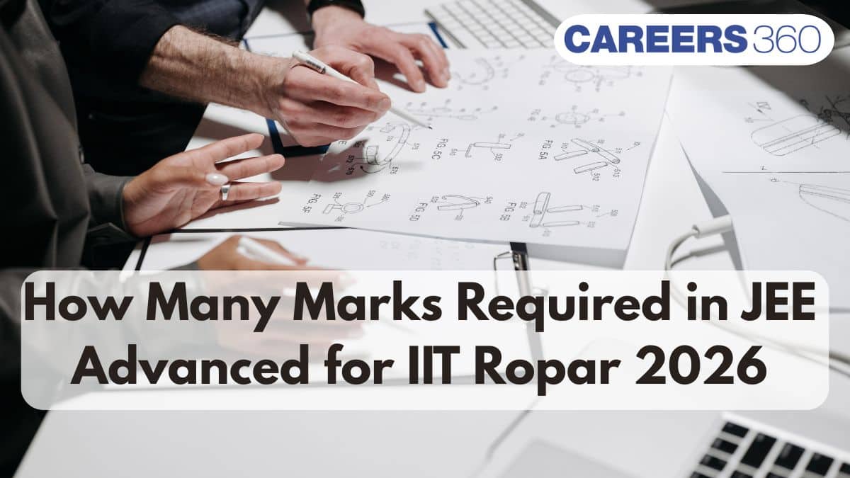 How Many Marks Required for IIT Ropar in JEE Advanced 2026 BTech Admission