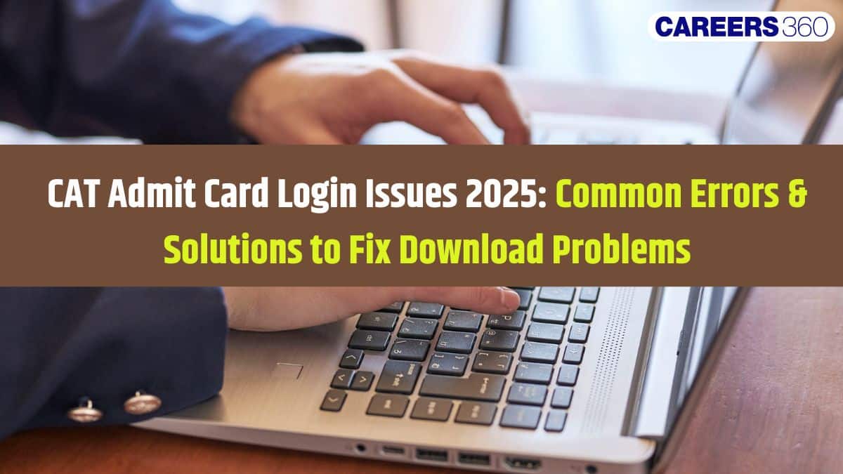 CAT Admit Card Login Issues 2025: Common Errors & Solutions to Fix Download Problems
