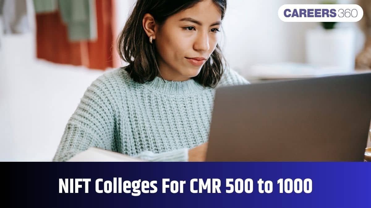 List of NIFT Campuses Accepting CMR Between 500 to 1000