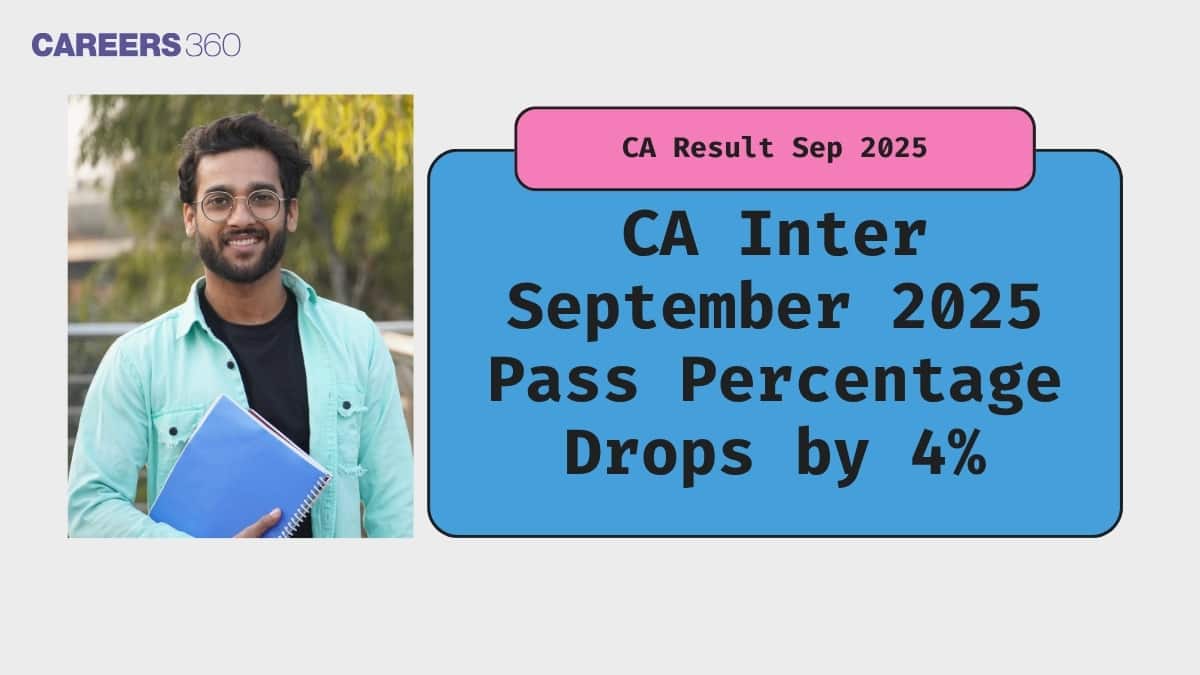 CA Inter September 2025 Pass Percentage Drops by 4% - What Might Be the Reason?