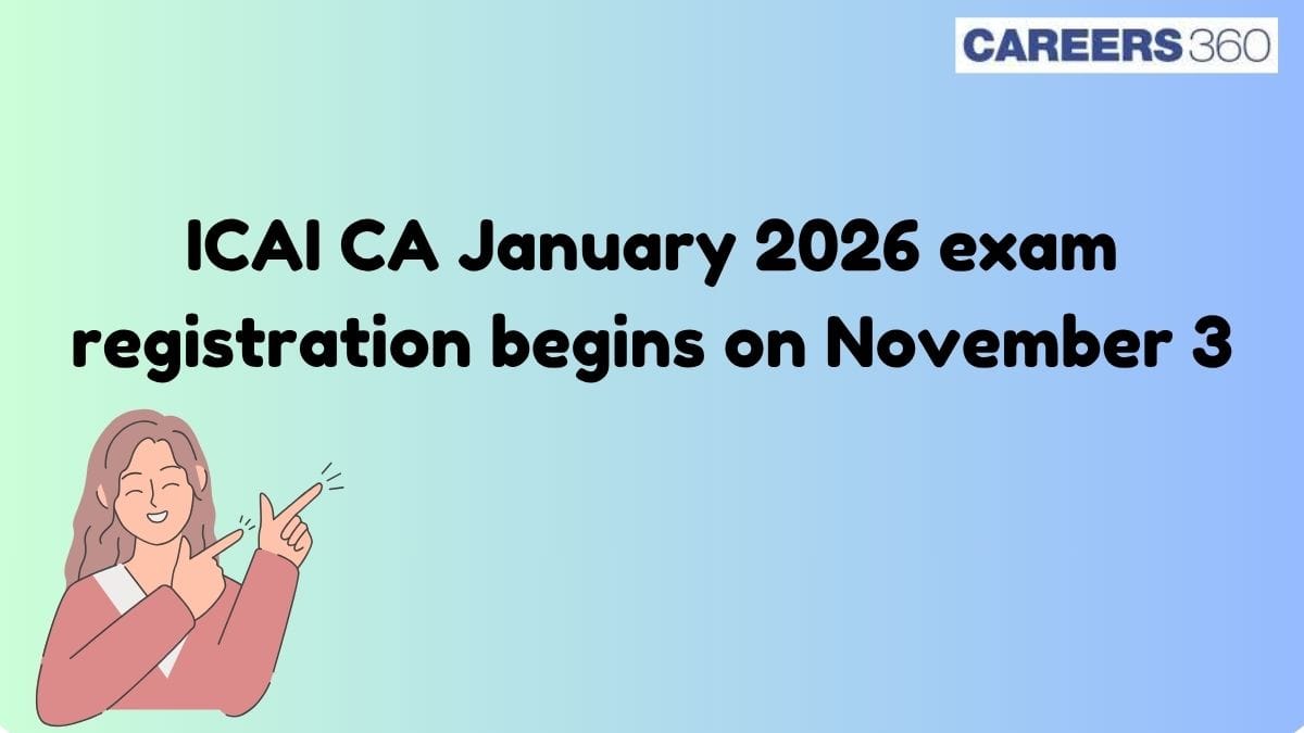 ICAI CA January 2026 Exam Form Window Open - Apply for Foundation, Inter and Final 2026 exams